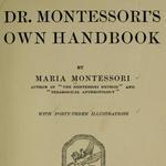    1914 - Montessori&#039;s Own Handbook
